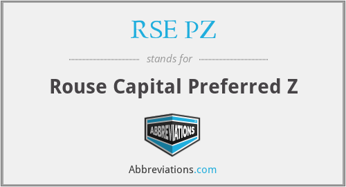 RSE PZ - Rouse Capital Preferred Z